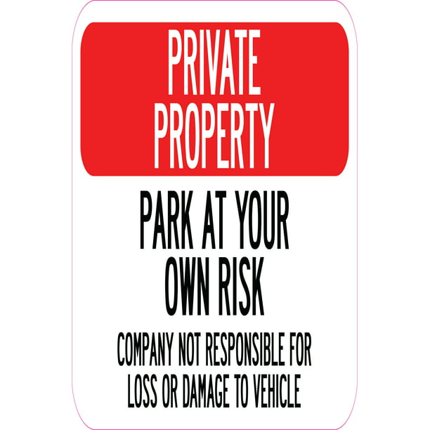 18 X 24 Heavy-Gauge Aluminum Rust Proof Parking Sign Made in The USA Protect Your Business & Municipality Park at Your Own Risk Company Not Responsible for Loss or Damage to Vehicles 